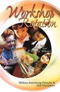 bokomslag Workshop Rotation: A New Model for Sunday School