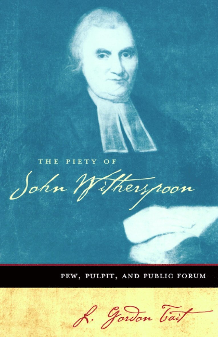 L. Gordon Tait - Piety of John Witherspoon, Häftad