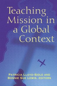bokomslag Teaching Mission in a Global Context
