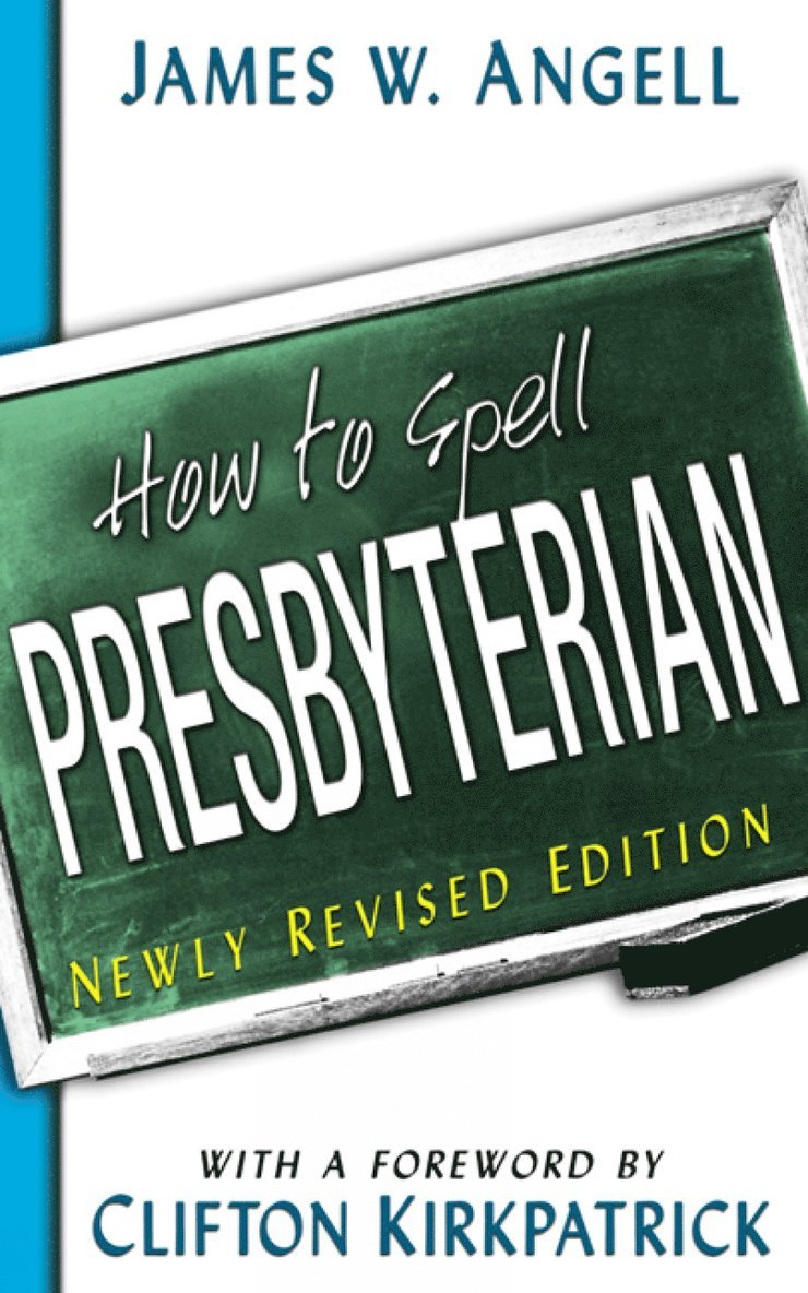 How to Spell Presbyterian, Newly Revised Edition