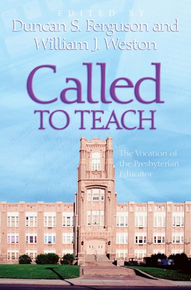 Duncan S. Ferguson, William J. Weston - Called to Teach, Häftad