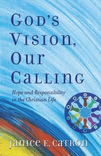 bokomslag God's Vision, Our Calling