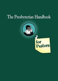 bokomslag The Presbyterian Handbook for Pastors