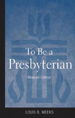 To Be a Presbyterian, Revised Edition 1