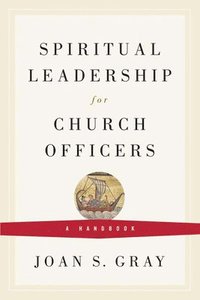bokomslag Spiritual Leadership for Church Officers