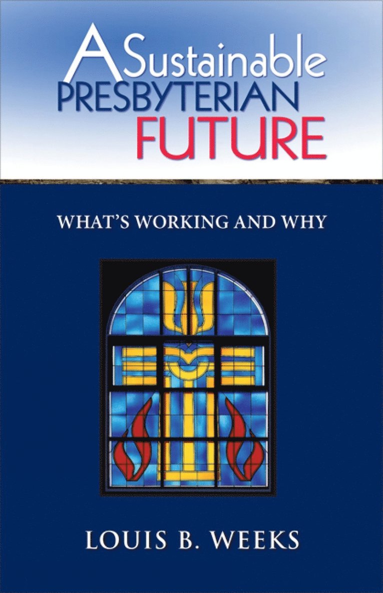 A Sustainable Presbyterian Future 1