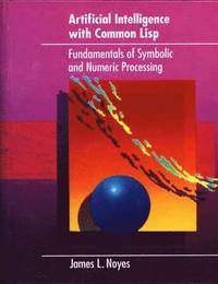 bokomslag Artificial Intelligence with Common Lisp: Fundamentals of Symbolic and Numeric Processing