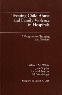 bokomslag Treating Child Abuse and Family Violence in Hospitals