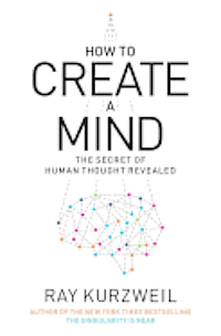 bokomslag How to Create a Mind: The Secret of Human Thought Revealed