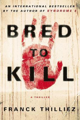 Franck Thilliez - Bred To Kill, Inbunden