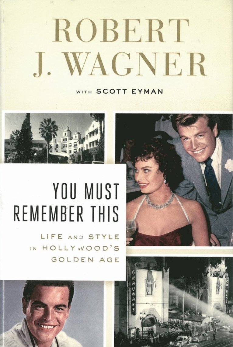 Robert J. Wagner, Scott Eyman - You Must Remember This, Inbunden