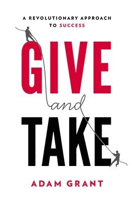 bokomslag Give and Take: A Revolutionary Approach to Success