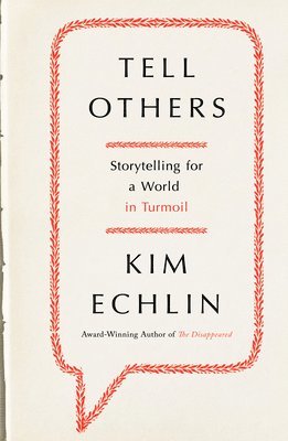 bokomslag Tell Others: Storytelling for a World in Turmoil