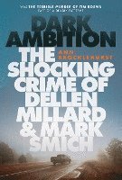 bokomslag Dark Ambition: The Shocking Crime of Dellen Millard and Mark Smich