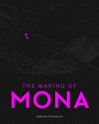 Adrian Franklin - The Making of Mona, Inbunden