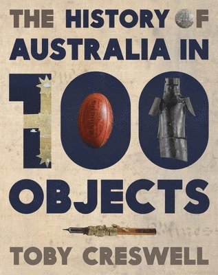 bokomslag The History of Australia in 100 Objects