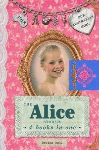 bokomslag The Alice Stories: 4 Books in One