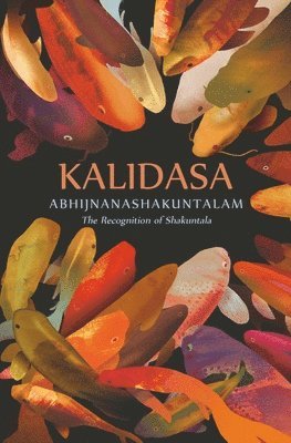 Kalidasa - Abhijnanashakuntalam: The Recognition of Shakuntala, Inbunden