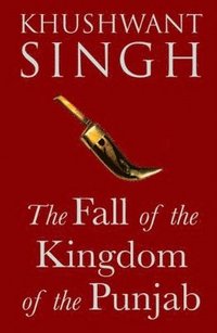 bokomslag The Fall of the Kingdom of the Punjab