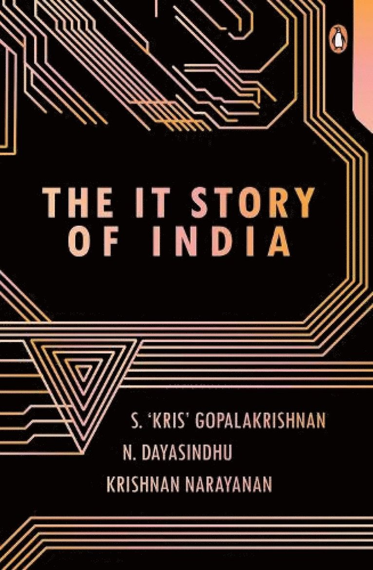 S. 'Kris' Gopalakrishnan, N. Dayasindhu, Krishnan Narayanan, S. Gopalakrishnan - IT Story of India, Inbunden
