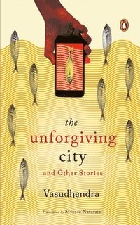 bokomslag The Unforgiving City and Other Stories