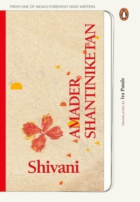 Amader Shantiniketan (Delightful memories of Tagore's school from one of India's foremost Hindi writers) 1
