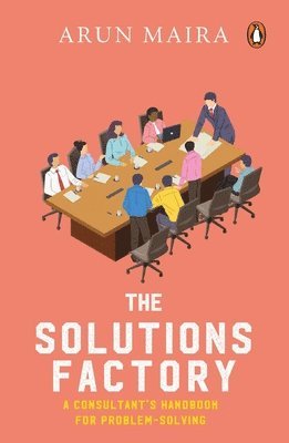 Arun Maira - Solutions Factory, Inbunden