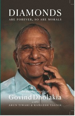 Arun Tiwari, Kamlesh Yagnik - DIAMONDS ARE FOREVER SO ARE MORALS, Inbunden