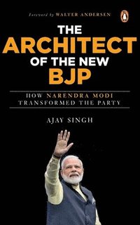 bokomslag The Architect of the New BJP