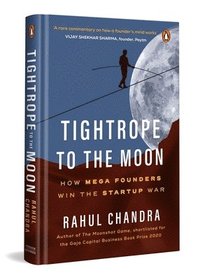 bokomslag Tightrope to the Moon: How Mega Founders Think and Win the Start-Up War