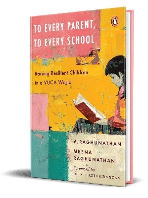 V. Raghunathan, Meena Raghunathan - To Every Parent, To Every School, Inbunden