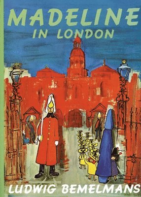 Ludwig Bemelmans - Madeline in London, Inbunden
