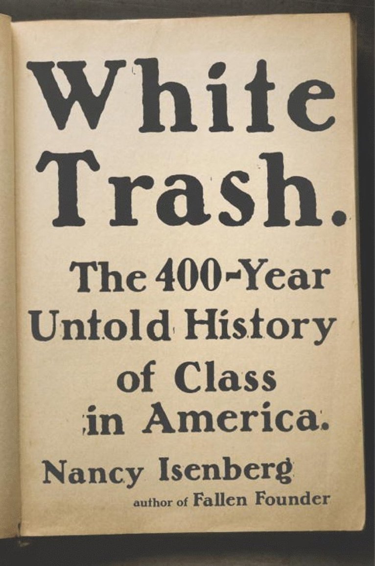 Nancy Isenberg - White Trash, Inbunden