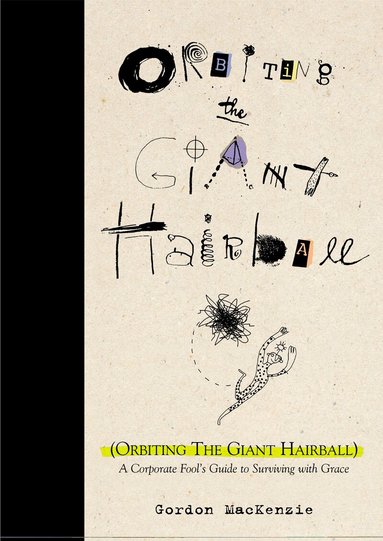 Gordon MacKenzie - Orbiting the Giant Hairball, Inbunden
