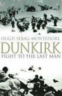 bokomslag Dunkirk : fight to the last man