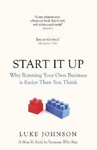 bokomslag Start It Up: Why Running Your Own Business Is Easier Than You Think