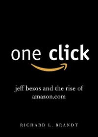bokomslag One Click: Jeff Bezos and the Rise of Amazon.com