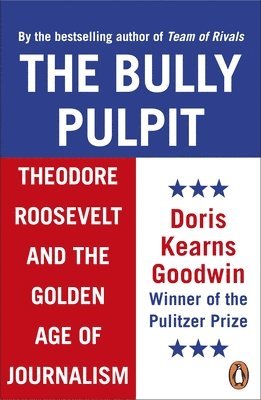 Doris Kearns Goodwin - Bully Pulpit, Häftad