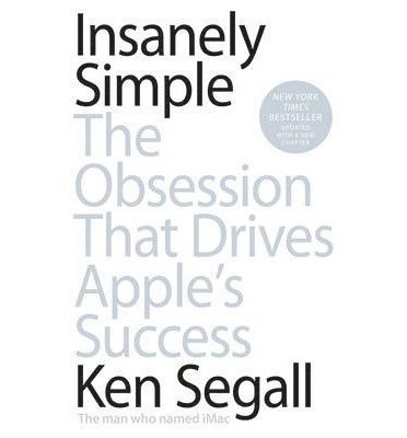 Insanely Simple: The Obsession That Drives Apple's Success 1