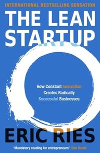 bokomslag The Lean Startup: How Constant Innovation Creates Radically Successful Businesses