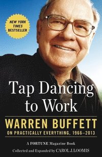bokomslag Tap Dancing to Work: Warren Buffett on Practically Everything, 1966-2012