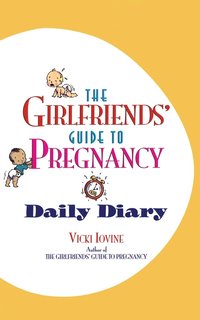 bokomslag Girlfriends Guide Pregnancy Daily Diary