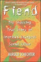 Harold Schechter - Fiend: The Shocking True Story of Americas Youngest Serial Killer, Häftad