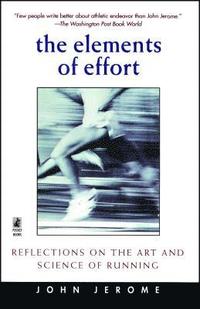 bokomslag The Elements of Effort: Reflections on the Art and Science of Running