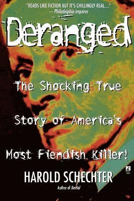 Harold Schechter - Deranged, Häftad