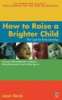 bokomslag How to Raise a Brighter Child