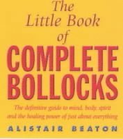 bokomslag The Little Book Of Complete Bollocks