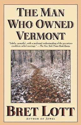 Bret Lott - The Man Who Owned Vermont, Häftad