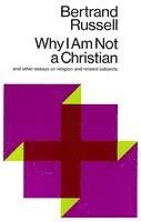 bokomslag Why I Am Not a Christian, and Other Essays on Religion and Related Subjects