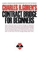 bokomslag Contract Bridge for Beginners: A Simple Concise Guide for the Novice (Including Point Count Bidding)